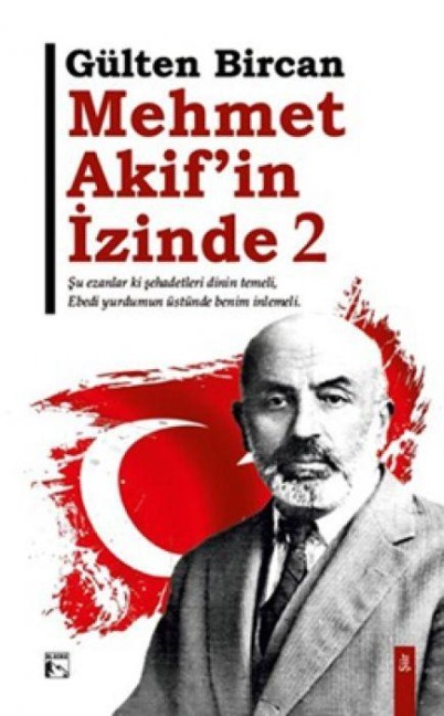 Mehmet Akifin Izinde 2 - Gülten Bircan