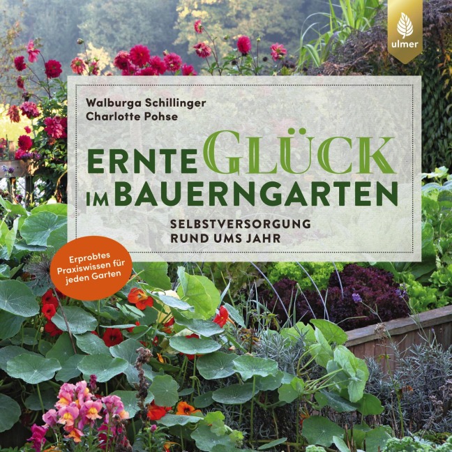 Ernteglück im Bauerngarten - Walburga Schillinger, Charlotte Pohse