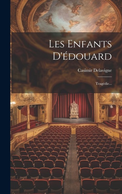 Les Enfants D'édouard - Casimir Delavigne