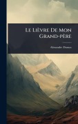 Cover-Bild zum Titel 'Le Lièvre De Mon Grand-père' von 'Alexandre Dumas'