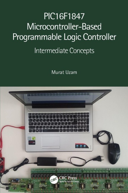 PIC16F1847 Microcontroller-Based Programmable Logic Controller - Murat Uzam