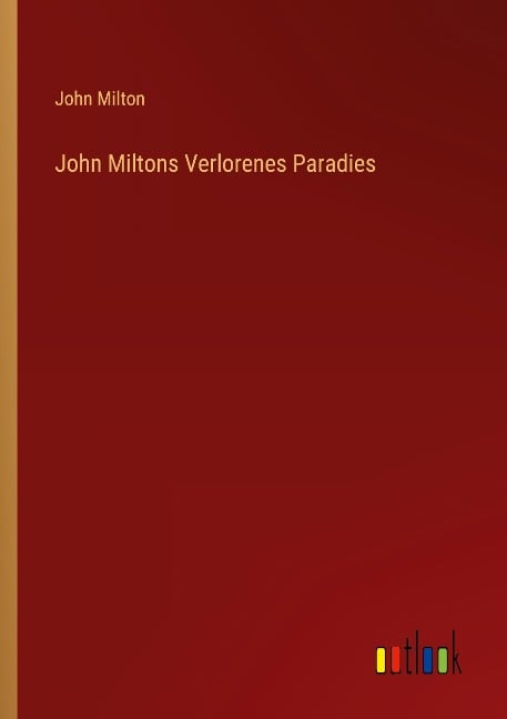 John Miltons Verlorenes Paradies - John Milton