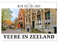 Ein Blick auf Veere in Zeeland (Wandkalender 2025 DIN A3 quer), CALVENDO Monatskalender - Markus W. Lambrecht