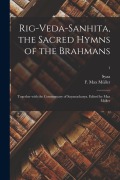 Cover-Bild zum Titel 'Rig-Veda-Sanhita, the sacred hymns of the Brahmans; together with the commentary of Sayanacharya. Edited by Max Müller; 1' von ''