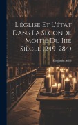Cover-Bild zum Titel 'L'église Et L'état Dans La Seconde Moitié Du Iiie Siècle (249-284)' von 'Benjamin Aubé'