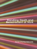 Cover-Bild zum Titel 'Handling Death and Bereavement at Work' von 'David Charles-Edwards'