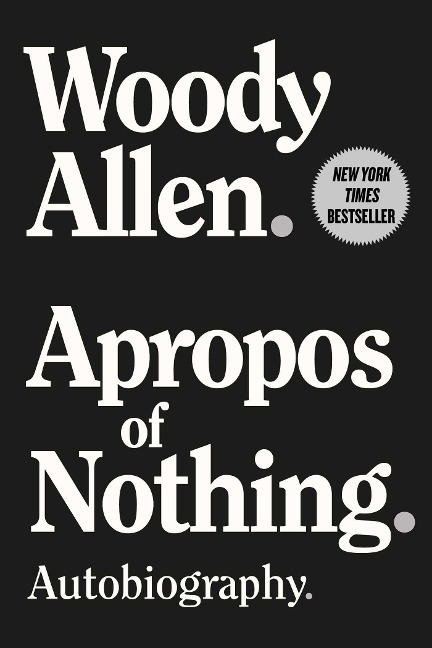 Apropos of Nothing - Woody Allen