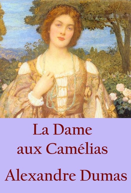 La Dame aux Camélias - Alexandre Dumas Fils
