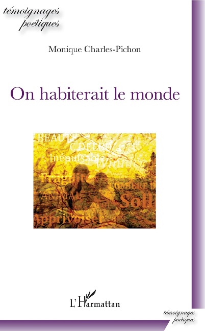 On habiterait le monde - Charles-Pichon Monique Charles-Pichon