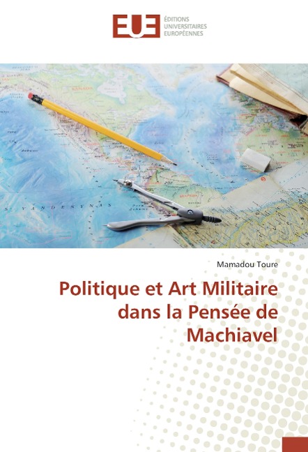 Politique et Art Militaire dans la Pensée de Machiavel - Mamadou Toure