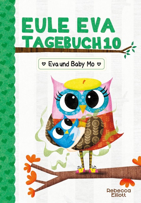 Eule Eva Tagebuch 10 - Eva und Baby Mo - Rebecca Elliott