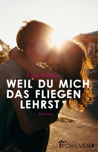 Weil du mich das Fliegen lehrst - Lina Wilms