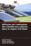 Cover-Bild zum Titel 'Diffusion de l'utilisation des chauffe-eau solaires dans la région d'Al Baha' von 'Gamal Hazza, Salem Zerkaoui, Saeed Al-Ghamdi'