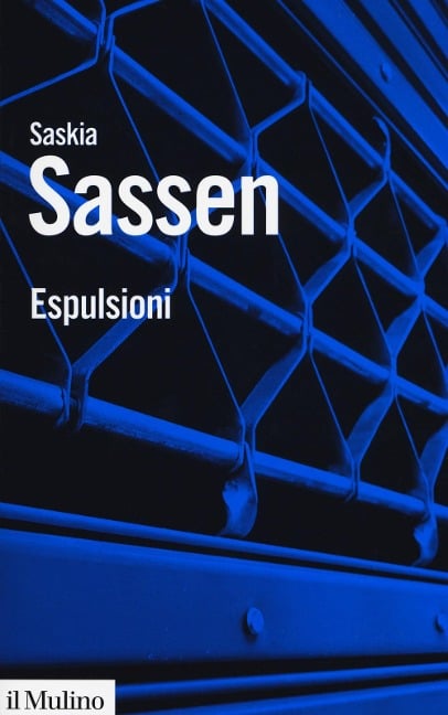 Espulsioni. Brutalità e complessità nell'economia globale - Saskia Sassen