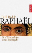 Cover-Bild zum Titel 'Raphaël' von 'Paul Badde'