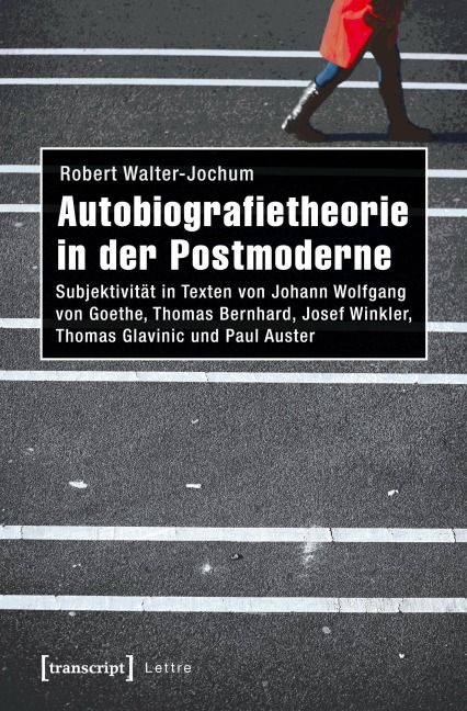 Autobiografietheorie in der Postmoderne - Robert Walter-Jochum