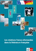 Les relations franco-allemandes dans la littérature française - Wolfgang Bohusch, Danielle Rambaud