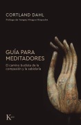 Guía para meditadores - Cortland Dahl