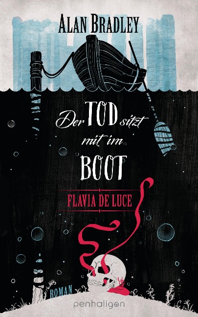 Flavia de Luce 9 - Der Tod sitzt mit im Boot - Alan Bradley