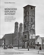 Cover-Bild zum Titel 'Münchens geplante Altstadt' von 'Carmen M. Enss'