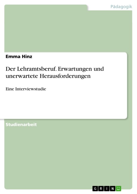 Der Lehramtsberuf. Erwartungen und unerwartete Herausforderungen - Emma Hinz