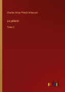 Cover-Bild zum Titel 'Le pèlerin' von 'Charles Victor Prévôt Arlincourt'