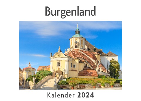 Burgenland (Wandkalender 2024, Kalender DIN A4 quer, Monatskalender im Querformat mit Kalendarium, Das perfekte Geschenk) - Anna Müller