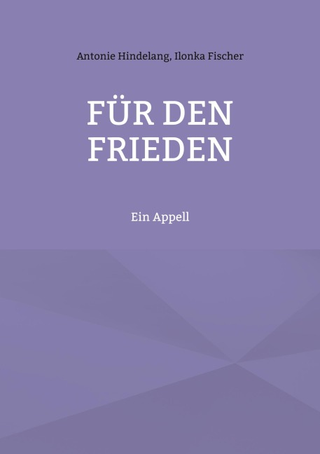 Für den Frieden - Antonie Hindelang, Ilonka Fischer