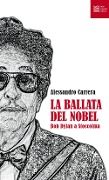 Cover-Bild zum Titel 'La ballata del Nobel. Bob Dylan a Stoccolma' von 'Alessandro Carrera'