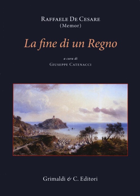 La fine di un Regno - Raffaele De Cesare
