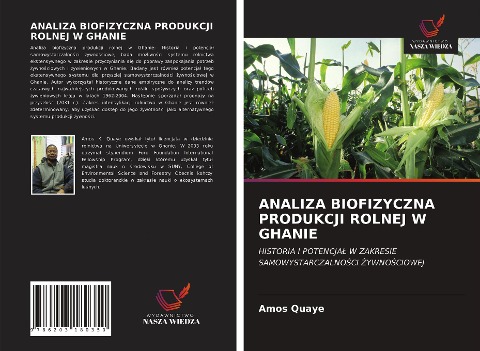 ANALIZA BIOFIZYCZNA PRODUKCJI ROLNEJ W GHANIE - Amos Quaye