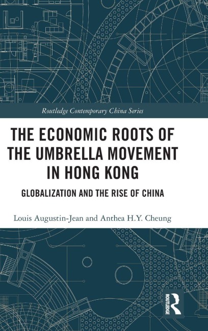 The Economic Roots of the Umbrella Movement in Hong Kong - Louis Augustin-Jean, Anthea Cheung