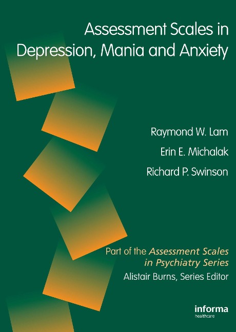 Assessment Scales in Depression and Anxiety - CORPORATE - Raymond W. Lam, Erin E. Michalaak, Richard P. Swinson