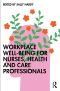 Cover-Bild zum Titel 'Workplace Well-Being for Nurses, Health and Care Professionals' von ''