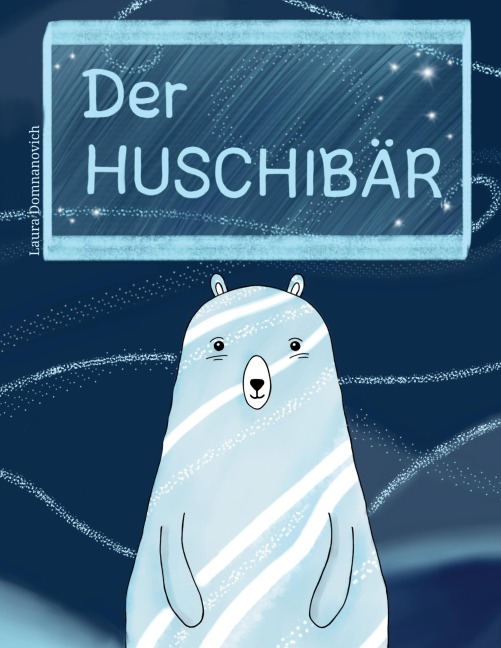 Der Huschibär - Laura Domnanovich