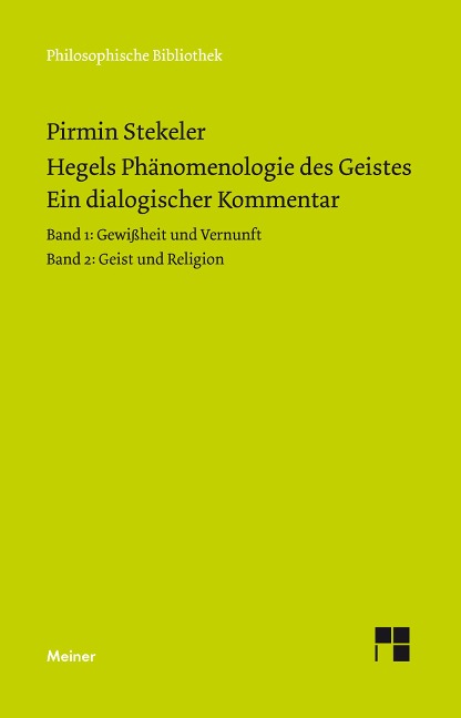 Hegels Phänomenologie des Geistes. Ein dialogischer Kommentar. - Pirmin Stekeler-Weithofer