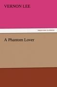 A Phantom Lover - Vernon Lee