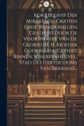 Cover-Bild zum Titel 'Kort Begryp Der Mirakelen, Gratien Ende Wonderheden Geschied Door De Voorspraeke Van De Glorieuse H. Moeder Gods Maria, Geviert Binnen Scherpenheuvel,' von 'Anonymous'