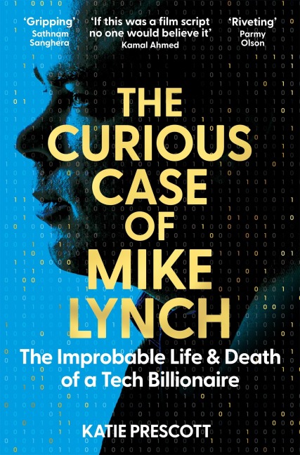 The Curious Case of Mike Lynch - Katie Prescott