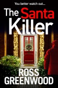 Cover-Bild zum Titel 'The Santa Killer' von 'Ross Greenwood'