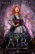 Cover-Bild zum Titel 'A Song of Air (Fae Elementals, #4)' von 'Aleera Anaya Ceres'