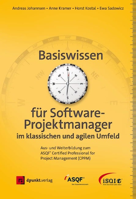 Basiswissen für Softwareprojektmanager im klassischen und agilen Umfeld - Andreas Johannsen, Anne Kramer, Horst Kostal, Ewa Sadowicz
