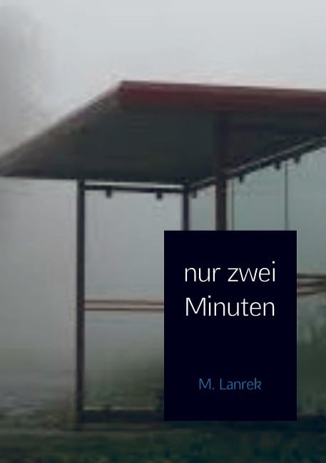 nur zwei Minuten - M. Lanrek