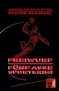 Cover-Bild zum Titel 'Freiwurf - Sportkrimi' von 'Irene Margil, Andreas Schlüter'