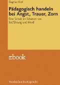 Cover-Bild zum Titel 'Pädagogisch handeln bei Angst, Trauer, Zorn' von 'Dagmar Krol'