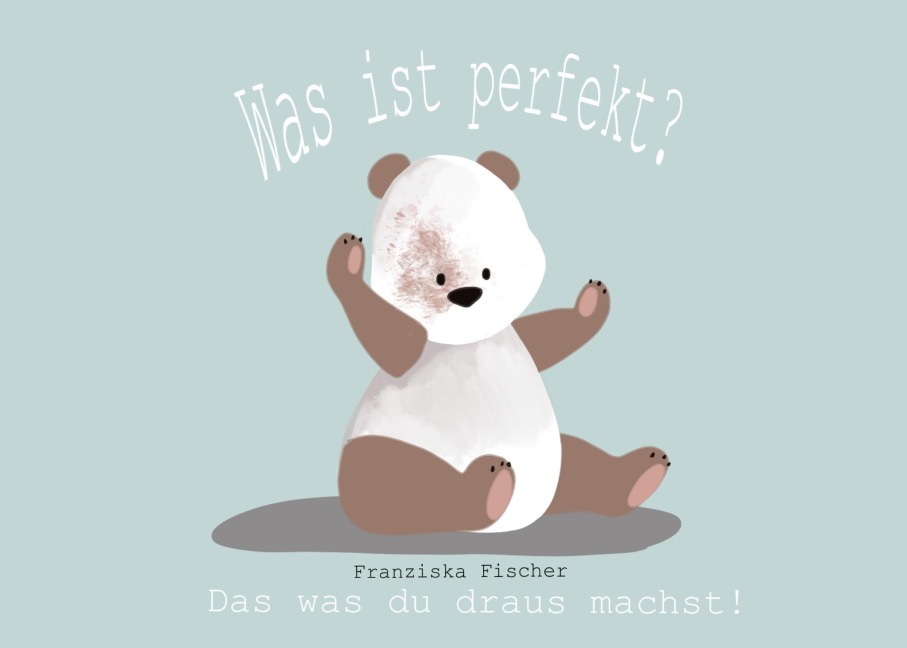 Was ist perfekt - Franziska Fischer