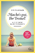 Cover-Bild zum Titel 'Macht's gut, Ihr Trottel!' von 'Christiane Hagn'