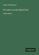 Cover-Bild zum Titel 'Die Lehre von der Elektricität' von 'Gustav Wiedemann'