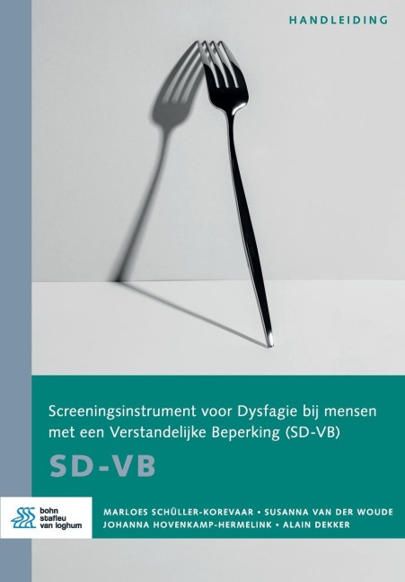 Screeningsinstrument voor Dysfagie bij mensen met een Verstandelijke beperking (SD-VB) - Marloes Schüller-Korevaar, Susanna van der Woude, Johanna Hovenkamp-Hermelink