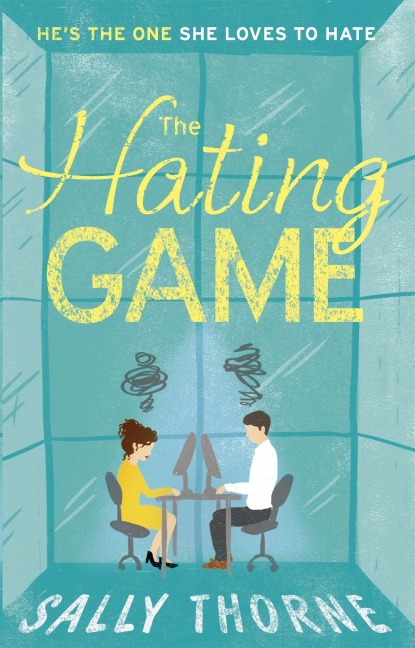 The Hating Game - Sally Thorne
